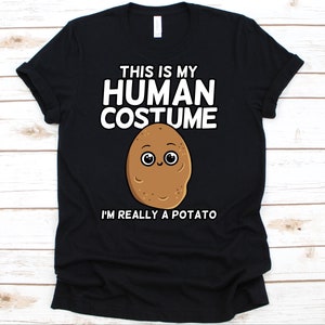 This Is My Human Costume I&#39;m Really A Potato Shirt, Potato Shirt, Funny Potato Shirt, Potato Lover, Potato, Potato Costume