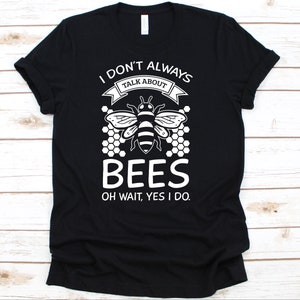 Bee Lover Shirt, Beekeeper, Bee Lover Gift, Bee Gifts, Bee Hive, Beekeeper Shirt, Beekeeper Gift, Beekeeping Shirt