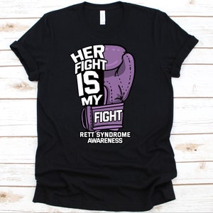 Her Fight Is My Fight Shirt, Awareness Gift For RETT Syndrome Warrior Fighter Survivor, Rare Neurological Disorder Tshirt For Men And Women