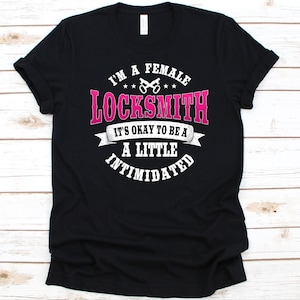 I&#39;m A Female Locksmith It&#39;s Okay To Be A Little Intimidated Shirt, Gift For Locksmiths, Locksmith Design, Keys Graphic, Lock Repairer Tee