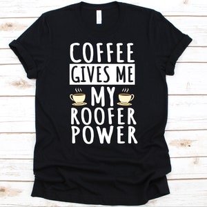 El café me da mi camisa power de techador, diseño mecánico de techo fresco, regalo para carpintero de techos, gráfico de construcción, techos, amante del café