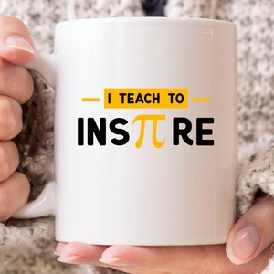 I Teach To Inspire Mug, Funny Funny Pi Day Coffee Cup For Mathematics Teacher Student, Cute Mathematician Gift For Math Geeks Nerds Lovers