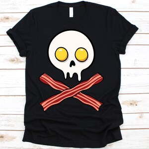 Bacon And Eggs Skull And Crossbones Shirt, Bacon, Egg, Breakfast, Bacon Slice, Food Bacon, Bacon Gift, Bacon Lover
