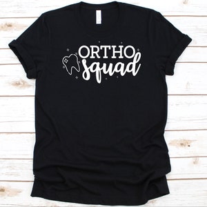 Ortho Squad Shirt, Cute Tooth Design, Gift For Dentist, Dental Specialist, Dentistry, Orthodontist Shirt, Dental Surgeon, Orthodontics Shirt