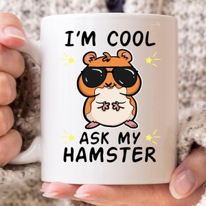 I&#39;m Cool Ask My Hamster Mug, Cute Hamster Coffee Cup For Hammy Owner Men Women, Funny Animal Gift Mug For Hamster Lovers Breeder Dad Mom
