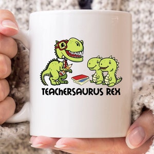 Teachersaurus Rex Mug, Tyrannosaurus rex Coffee Cup For Kinder Preschool Teacher, Cute Teacher Appreciation Mug Gift For Best Teacher Ever