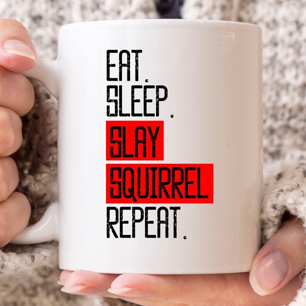 Eat Sleep Slay Squirrel Repeat Mug, Funny Squirrel Hunting Coffee Cup For Hunters, Cute Hunting Gift For Men, Squirrel Shooting Mug For Dads