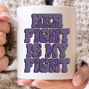 Her Fight Is My Fight Mug, Cystic Fibrosis Awareness Coffee Mug, Purple Ribbon Design, CF Fighter Cup, Mucoviscidosis Warrior, CF Support