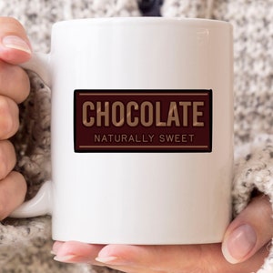 Chocolate Naturally Sweet Mug, Funny Hot Choco Coffee Cup For Dessert Lovers, Cute Sweet Chocolate Gift Idea For Him And Her