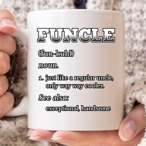 Funcle Mug, Funny Uncle Birthday Coffee Cup For New And Best Uncles Ever, Cool Cup Gift Idea For Soon To Be And Promoted To Uncle