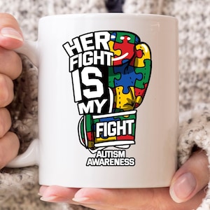 Her Fight Is My Fight Mug, Autism Awareness Coffee Mug, Puzzle Pieces Glove Design, Autism Spectrum, ASD Warrior, Autism Fighter Coffee Cup