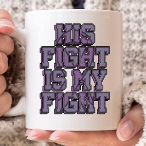 His Fight Is My Fight Mug, Pediatric Stroke Awareness Coffee Mug, Purple Ribbon Design, Stroke Fighter Cup, Brain Attack, Ischemic Stroke