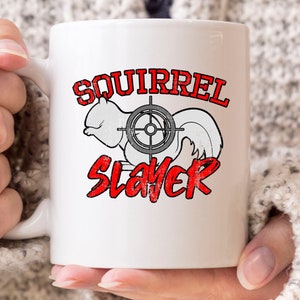 Squirrel Slayer Mug, Funny Squirrel Hunting Coffee Cup For Hunters, Cute Hunting Gift Idea For Men, Squirrel Shooting Mug For Dads