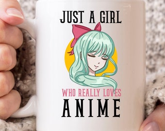 Just A Girl Who Really Loves Anime Mug, Funny Japanese Anime Coffee Cup For Anime Lovers, Cute Kawaii Cartoon Gift, Watching Anime Mug