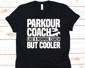 Parkour Coach Like A Normal Coach Shirt, Parkour Sport Design, Free Running Graphic, Parkour Lovers Shirt, Free Runners Gift, Traceurs Shirt