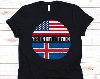 Yes I'm Both of Them Shirt, American Flag, Flag Of Iceland, Nordic Island Country, USA Flag, July 4th, Icelandic Americans, Dual Citizenship