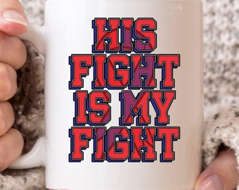 His Fight Is My Fight Mug, Congenital Heart Defect Awareness Coffee Mug, Blue And Red Ribbon Design, CHD Fighter, Cardiovascular Disease