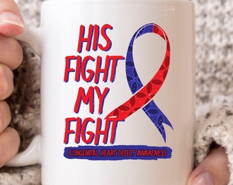His Fight My Fight Mug, Congenital Heart Defect Awareness Coffee Mug, Blue And Red Ribbon Design, CHD Fighter Gift, Cardiovascular Disease