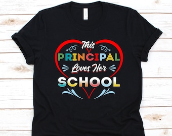 This Principal Loves Her School Shirt, School Head, School Headmaster, Managing Director, School President, School Manager, Principal's Love
