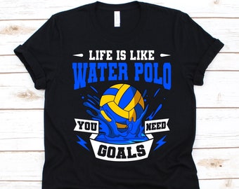 La vida es como el waterpolo que necesitas camiseta, amantes del waterpolo, diseño de jugador de waterpolo, camiseta de natación, pelota de waterpolo, deporte acuático