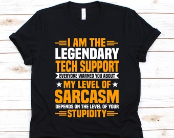 I Am The Legendary Tech Support Shirt, Tech Support, Gift For Technical Support, IT Support, Technical Assistance, Customer Service Shirt