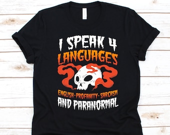 I Speak 4 Languages Shirt, Gift For Ghost Hunters, Paranormal Activity, Ghost Hunting, Ghost Adventurers, Skull Design, Paranormal Expert