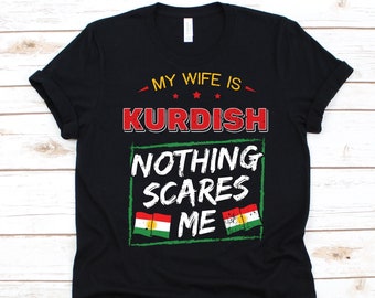 Mi esposa es kurda Nada me asusta Camisa, Bandera de Diseño de Kurdistán, Regalo de aniversario para el esposo, Camisa de matrimonio divertida, Camisa de esposa kurda