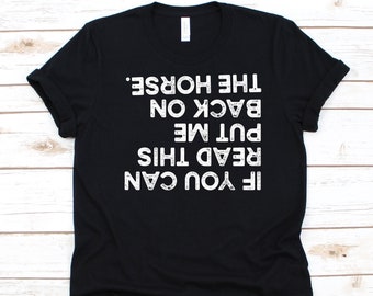 If You Can Read This Put Me Back On The Horse Shirt, Rodeo Event, Equestrian Sport, Horseback Riders, Steer Wrestler, Horse Racing Shirt