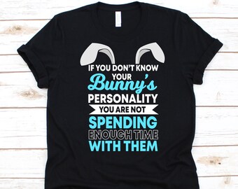 If You Don't Know Your Bunny's Personality Shirt, Rabbit Design, Pet Lovers Gift For Men and Women, Bunny Rabbit, Hare Shirt, Bucks Rabbit