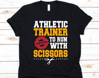 Athletic Trainer To Run With Scissors Shirt, Gift For Sports Coach, Athletic Training, Athlete Shirt, Athletic Graphic, Athletic Trainer