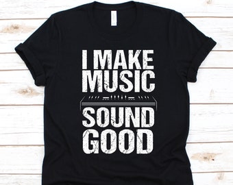 I Make Music Sound Good Shirt, Sound Engineer Graphic, Recording Engineer, Acoustical Engineering, Audio Technologist, Sound Mixer Shirt