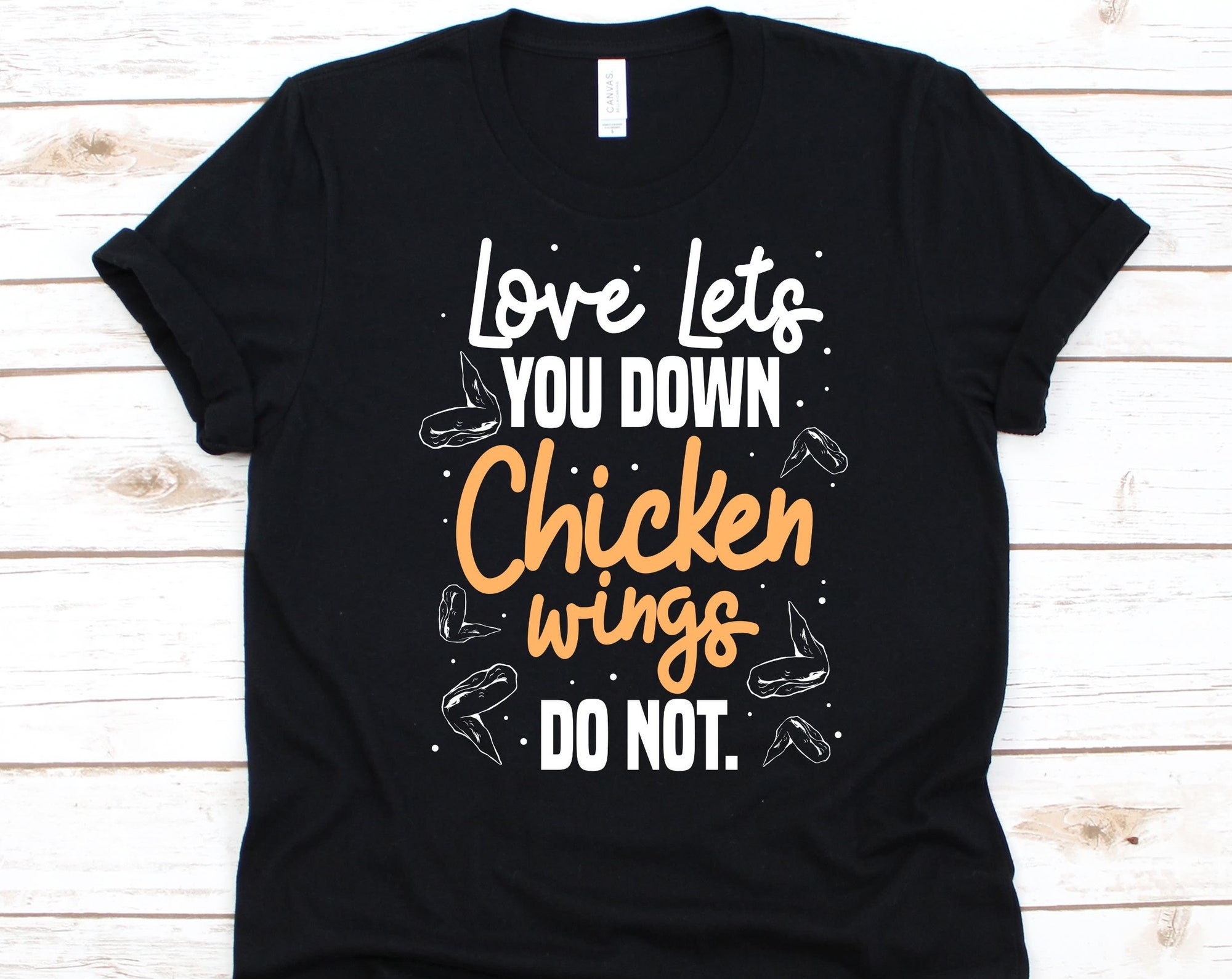 Love Lets You Down Chicken Wings Do Not Shirt