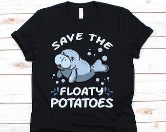 Save The Floaty Potatoes T Shirt, Earth Day, Manatees Gift, Plastic Free Oceans, Water Pollution, Environmentalist Shirt