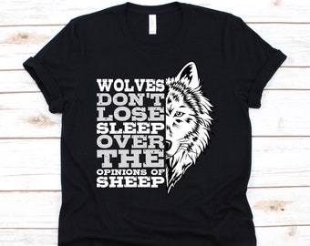 Wölfe verlieren nicht den Schlaf über die Ansichten des Schafs Shirt, cooles Wolf Design für Männer und Frauen, Canis Lupus, großer Canine, Wolf Liebhaber Tee