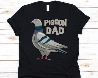 Pigeon Dad Shirt, Father's Day Gift, Bird Lovers T-Shirt, Feral Pigeons Graphic, City Doves, City Pigeons, Street Pigeons, Pigeon Design