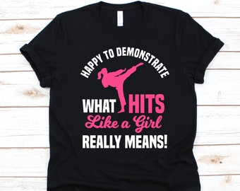 Demonstrate What Hits Like A Girl Really Means Shirt, Gift For Girl Taekwondo Players, Karate, Korean Martial Arts, Girl Black Belter, Lady