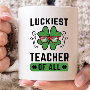 Luckiest Teacher Of All Mug, Funny Irish Coffee Cup For Shenanigan School Instructor, Shamrock Gift For Teachers, Proud Irish Mug