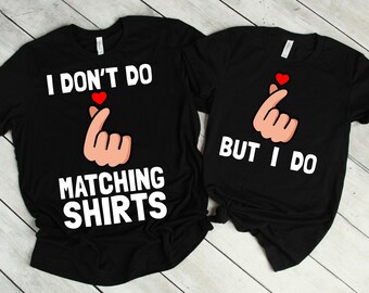 I Don't Do Matching Shirt,  Cute Couple Shirts For Boyfriend Girlfriend, Funny Matching Gifts For Husband Wife, Korean Fingerheart Tee