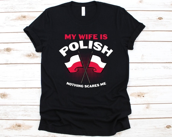 Mens Nothing Scares Me My Wife Is Polish - Polish Husband T-Shirt Mens Nothing Scares Me My Wife Is Polish - Polish Husband T-Shirt