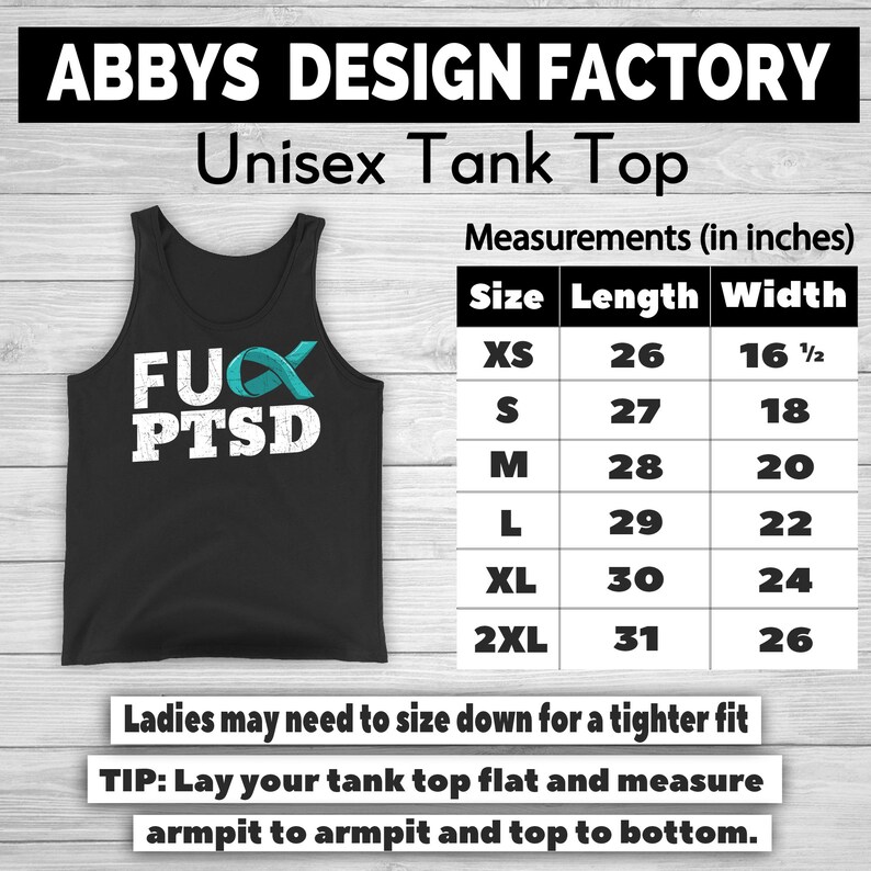 May include: Black unisex tank top with the text "FUX PTSD" in white, and a teal ribbon graphic. The tank top has a racerback design. Measurements are provided in inches, with sizes ranging from XS to 2XL. The tank top is from Abbys Design Factory.