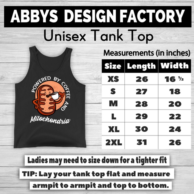 May include: Black unisex tank top with a graphic of a cartoon mitochondria holding a coffee cup, with the text "POWERED BY COFFEE AND Mitochondria". Measurements are provided in inches: XS (26" length, 16.5" width) to 2XL (31" length, 26" width).