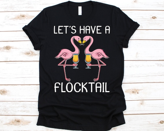 Funny Flamingo T Shirt Flocktail Drinking Party Bird Gift Funny Flamingo T Shirt Flocktail Drinking Party Bird Gift