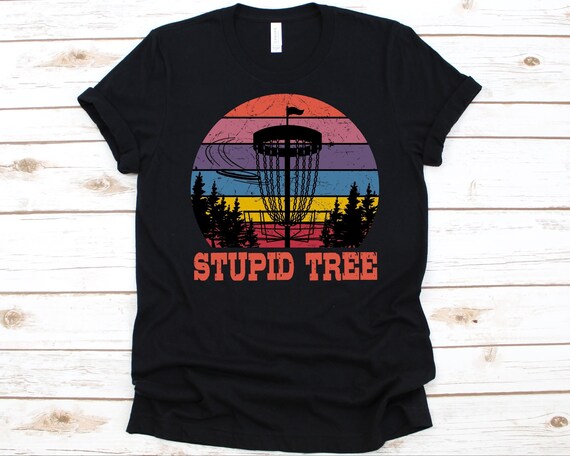 Vintage Retro Stupid Tree Disc Golf - Frisbee Golf T-Shirt Vintage Retro Stupid Tree Disc Golf - Frisbee Golf T-Shirt
