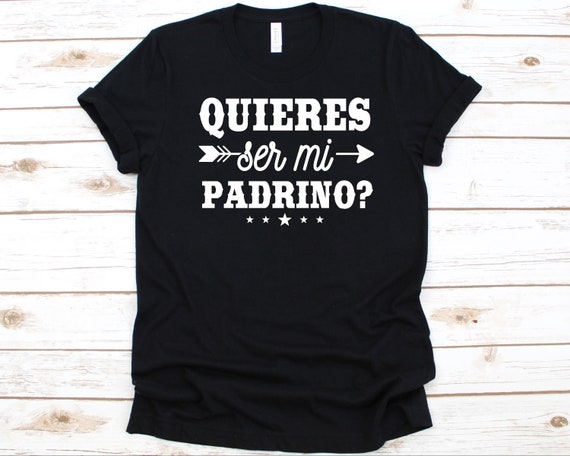 Camisa Quieres Ser Mi Padrino Regalo Para Padrinos Grafico Padrino Camisa Madrina Diseno de Patrocinadores Bautismales Camiseta Bautismo Bautismo Etsy Espana