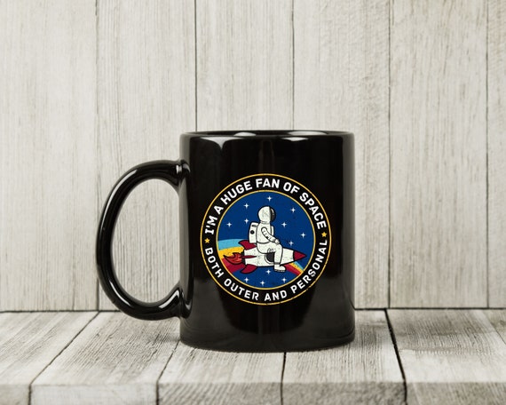 I'm A Huge Fan Of Space Mug, Cute Outer Space Coffee Cup For Astronaut Lovers And Astronomy Fans, Cosmic Space Gift Idea For Boys And Girls