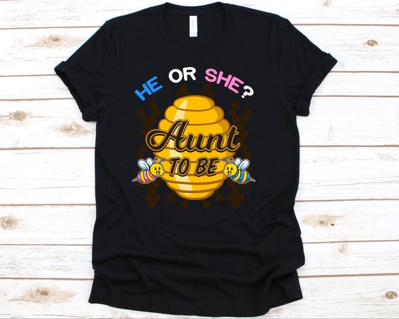 He Or She Aunt To Bee Shirt Honeybee Gender Reveal Shirt Etsy