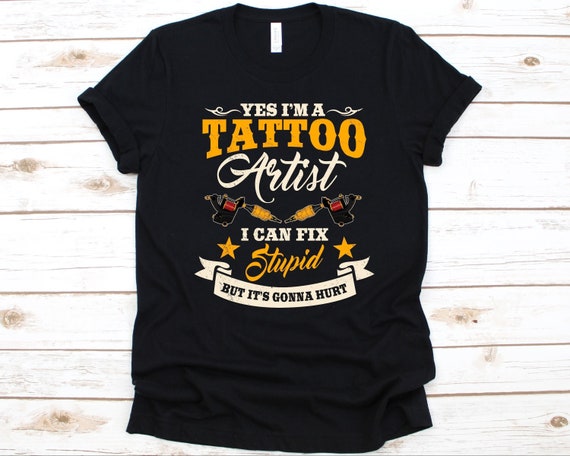 Tattooist Tattoo Artist Will Not Fix For Free T-Shirt Tattooist Tattoo Artist Will Not Fix For Free T-Shirt