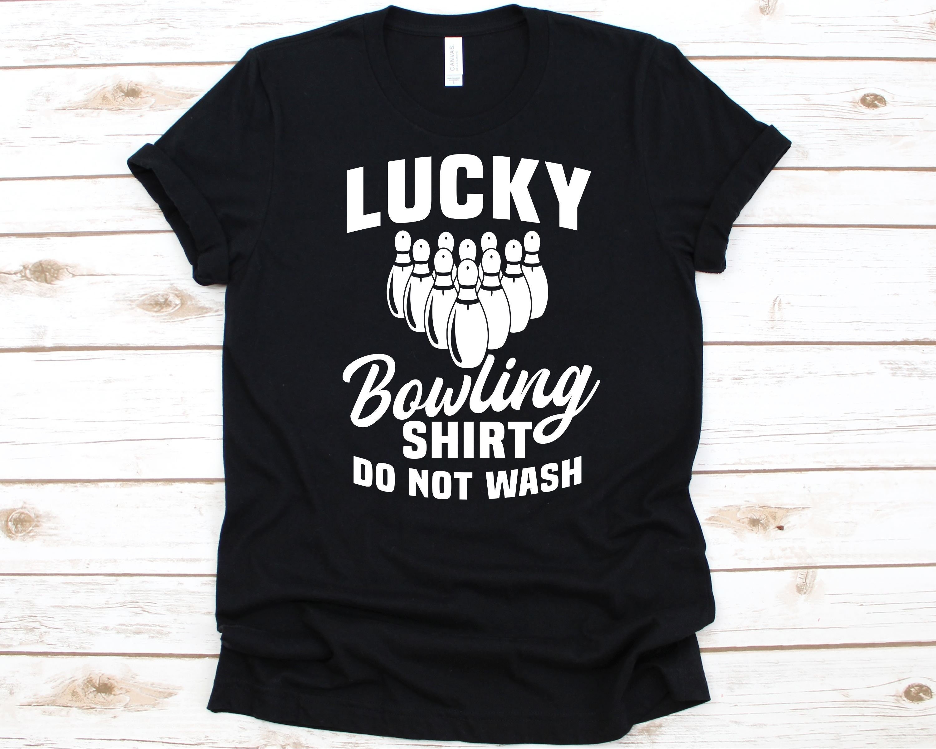 Lucky Bowling Shirt Do Not Wash T-Shirt Bowling Pins Funny Bowler Tees 