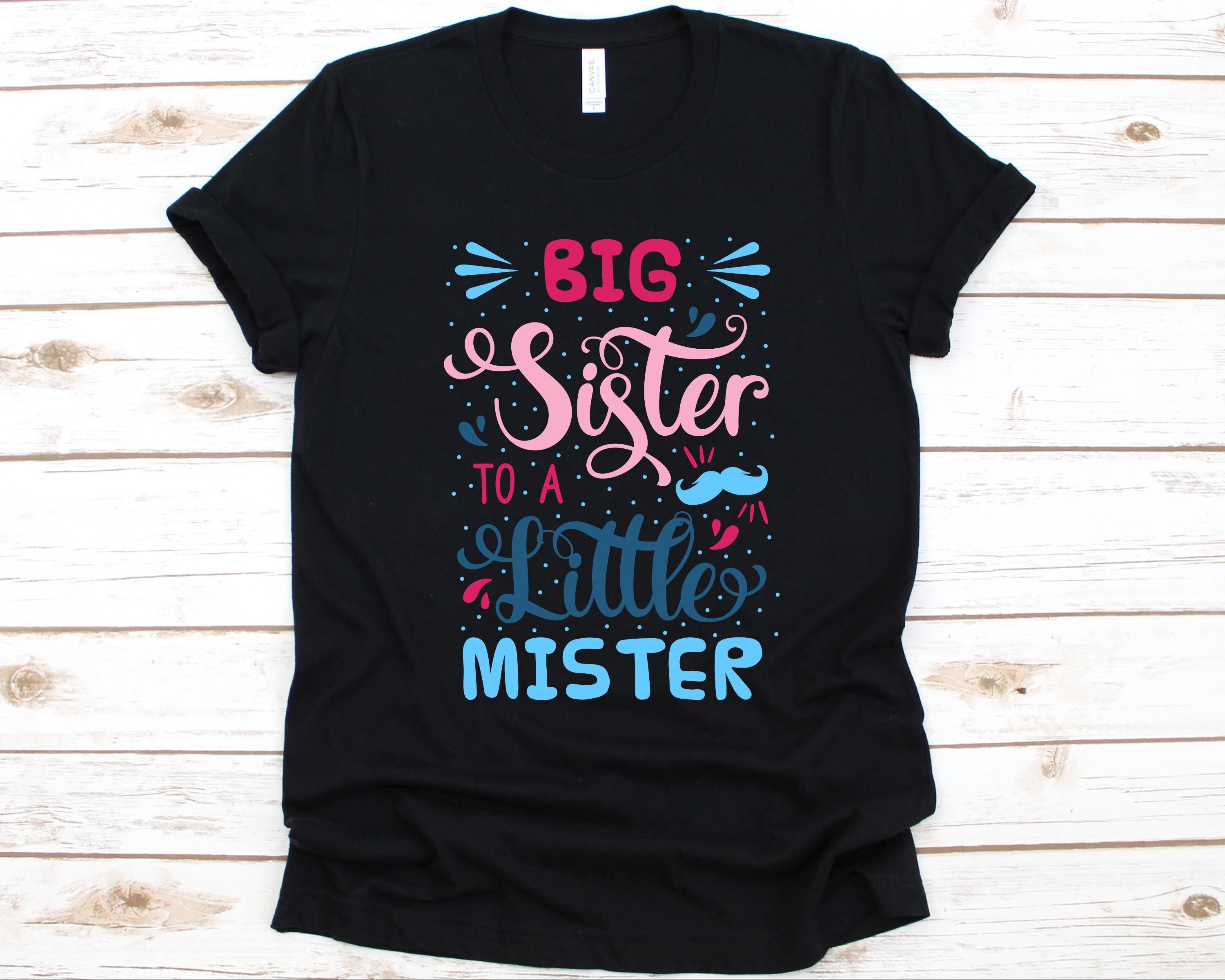 Big Sister To A Little Mister T-Shirt Big Sister To A Little Mister T-Shirt