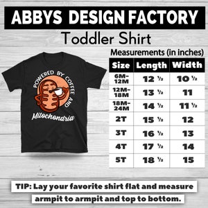 May include: Black toddler shirt with the text "Powered by Coffee and Mitochondria" and a cartoon illustration. Measurements chart in inches is included. The shirt is from Abbys Design Factory.